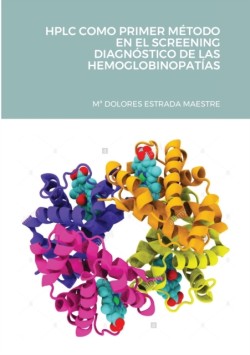 HPLC Como Primer M�todo En El Screening Diagn�stico de Las Hemoglobinopat�as