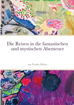 Reisen in die fantastischen und mystischen Abenteuer