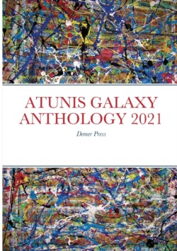 Atunis Galaxy Anthology 2021 Demer Press