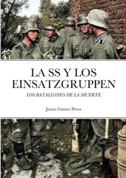 SS Y Los Einsatzgruppen