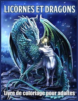 Licornes Et Dragons Livre de Coloriage
