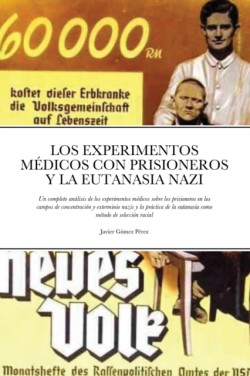 Experimentos Medicos Con Prisioneros Y La Eutanasia Nazi