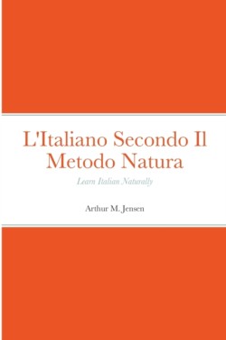 L'Italiano Secondo Il Metodo Natura Learn Italian Naturally