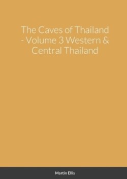 Caves of Western & Central Thailand