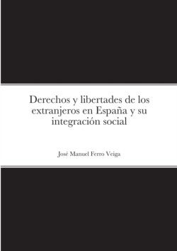 Derechos y libertades de los extranjeros en España y su integración social