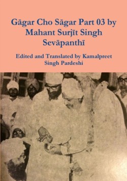 G&#257;gar Cho S&#257;gar Part 03 by Mahant Surj&#299;t Singh Sev&#257;panth&#299;