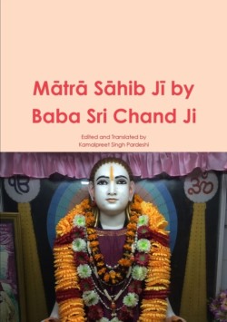 Mātrā Sāhib Jī by Baba Sri Chand Ji