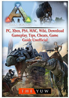 Ark Survival Evolved, PC, Xbox, PS4, MAC, Wiki, Download, Gameplay, Tips, Cheats, Game Guide Unofficial