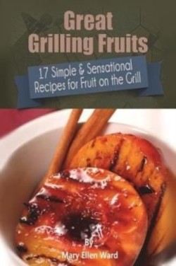 Great Grilling Fruits!