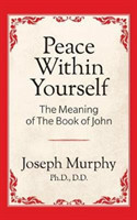 Peace Within Yourself: The Meaning of the Book of John