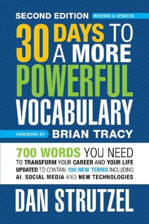 30 Days to a More Powerful Vocabulary 2nd Edition 600 Words You Need To Transform Your Career and Your Life