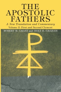 Apostolic Fathers, A New Translation and Commentary, Volume II