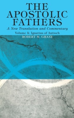 Apostolic Fathers, A New Translation and Commentary, Volume IV