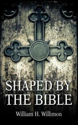 Shaped by the Bible