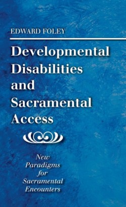 Developmental Disabilities and Sacramental Access