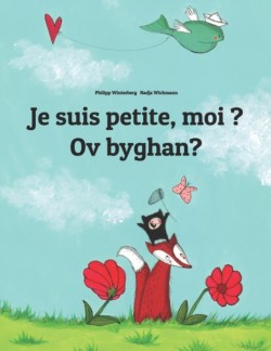 Je suis petite, moi ? Ov byghan?