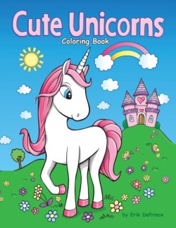 Cute Unicorns Coloring Book
