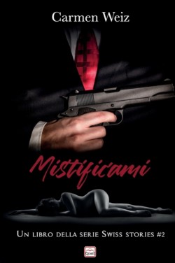 Mistificami (Swiss Stories #2)