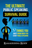 Ultimate Public Speaking Survival Guide 37 Things You Must Know When You Start Public Speaking