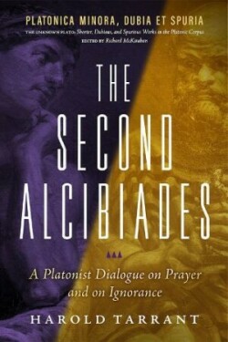 Second Alcibiades: A Platonist Dialogue on Prayer and on Ignorance