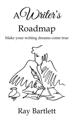 Writer's Roadmap How to make your writing dreams come true.