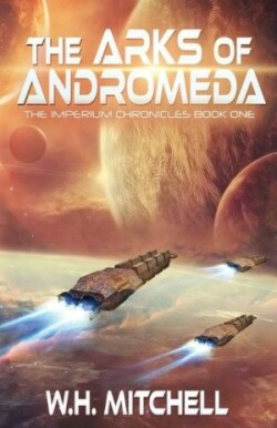 Arks of Andromeda (Imperium Chronicles, Book 1)