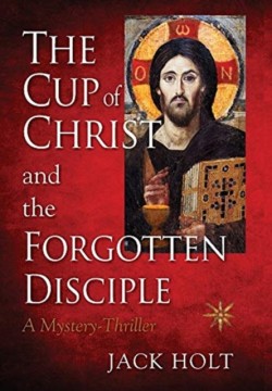 CUP of CHRIST and the FORGOTTEN DISCIPLE