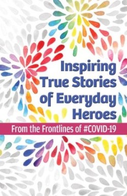 Inspiring True Stories of Everyday Heroes