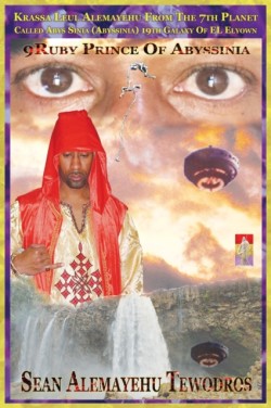 9ruby Prince of Abyssinia Da Prince President Intergalactic Ambassador Spiritual Soul from the 7th Planet Called Abys Sinia of Galaxy Elyown El