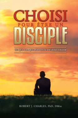 Choisi Pour Etre Un Disciple