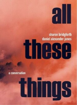 Sharon Bridgforth & Daniel Alexander Jones: A Conversation