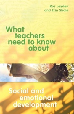 What Teachers Need to Know about Social and Emotional Development