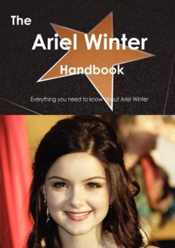 Ariel Winter Handbook - Everything You Need to Know about Ariel Winter