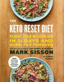 Keto Reset Diet : Reboot Your Metabolism in 21 Days and Burn Fat Forever