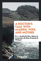 Doctor's Talk with Maiden, Wife, and Mother