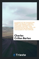 Manifest of the Charges Preferred to the Navy Department and Subsequently to Congress, Against Jesse Duncan Elliot, Esq., and a Refutation of the Recrimination Raised by That Officer
