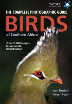 Complete Photographic Field Guide Birds of Southern Africa