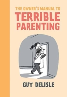 Owner's Manual to Terrible Parenting