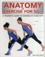 ANATOMY OF EXERCISE FOR 50