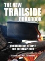 New Trailside Cookbook: 100 Delicious Recipes for the Camp Chef