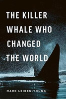 Killer Whale Who Changed the World