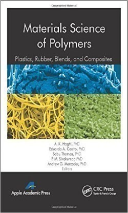 Materials Science of Polymers : Plastics, Rubber, Blends, and Composites