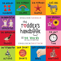 Toddler's Handbook Bilingual (English / German) (Englisch / Deutsch) Numbers, Colors, Shapes, Sizes, ABC Animals, Opposites, and Sounds, with over 100 Words that every Kid should Know