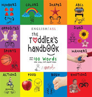 Toddler's Handbook (English / American Sign Language - ASL) Numbers, Colors, Shapes, Sizes, Abc's, Manners, and Opposites, with over 100 Words that Every Kid Should Know