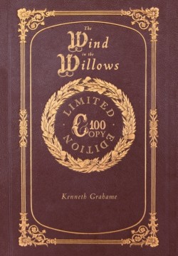 Wind in the Willows (100 Copy Limited Edition)