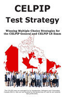 CELPIP Test Strategy Winning Multiple Choice Strategies for the CELPIP General and CELPIP LS Exam
