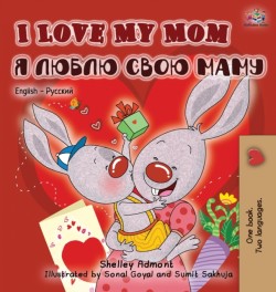 I Love My Mom (English Russian Bilingual Book)