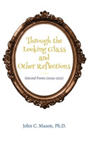 Through the Looking Glass and Other Reflections