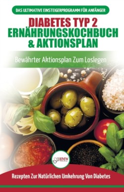 Diabetes Typ 2 Ern�hrungskochbuch & Aktionsplan