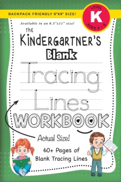 Kindergartner's Blank Tracing Lines Workbook (Backpack Friendly 6"x9" Size!)